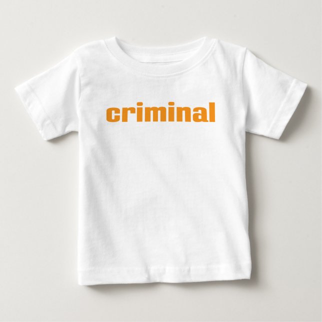 Criminal Baby T-Shirt (Front)