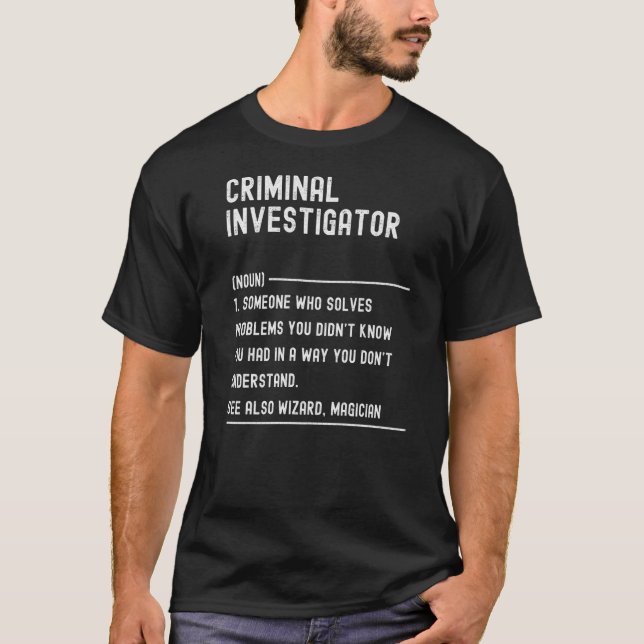 Criminal Investigator Definition   Job Title T-Shirt (Front)