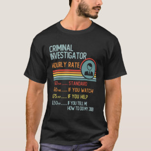 Criminal Investigator Hourly Rate T-Shirt Retro Jo