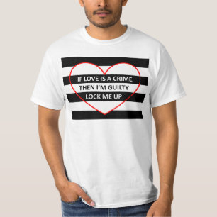 Criminally Insane For You T-Shirt