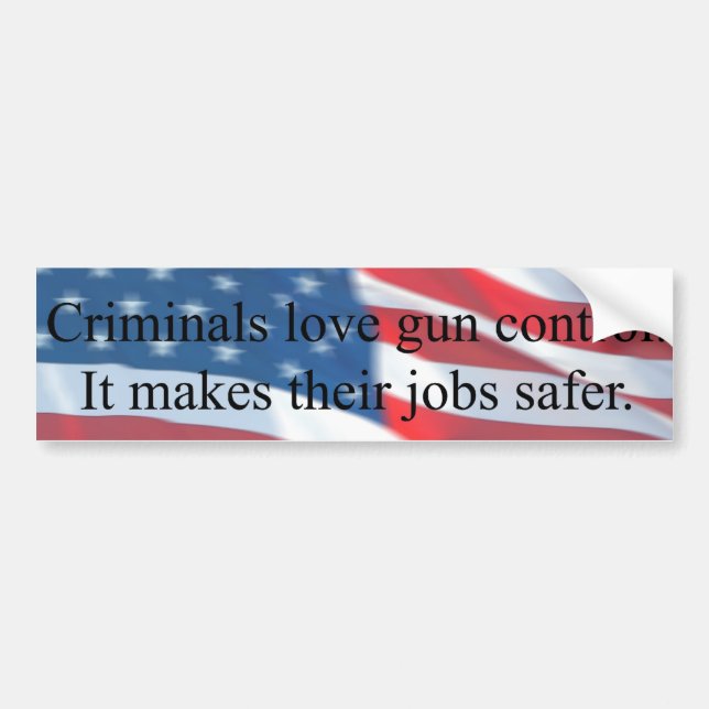 CRIMINALS LOVE GUN CONTROL BUMPER STICKER (Front)