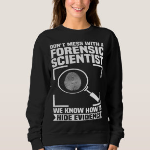 Criminology Forensic Scientist Coroner & Forensic  Sweatshirt