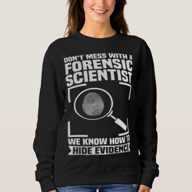Criminology Forensic Scientist Coroner & Forensic  Sweatshirt (Front)