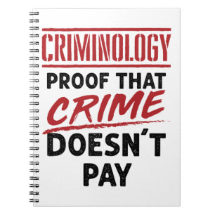 Criminology Proof that Crime Doesn't Pay Notebook