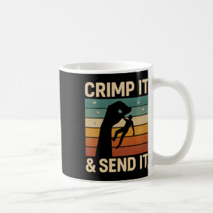 Crimp It And Send It Rock Climbing Boulder Lover B Coffee Mug