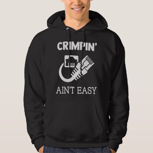 Crimpin Aint Easy Quote Network Systems Engineer I Hoodie (Front)