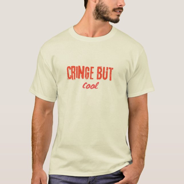 Cringe but cool wit T-Shirt (Front)
