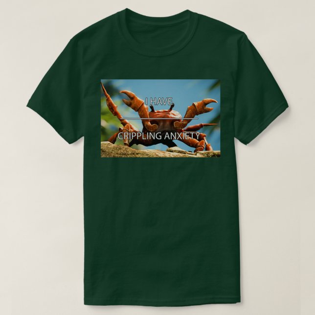 Crippling Anxiety Crab Rave Classic TShirt (Design Front)