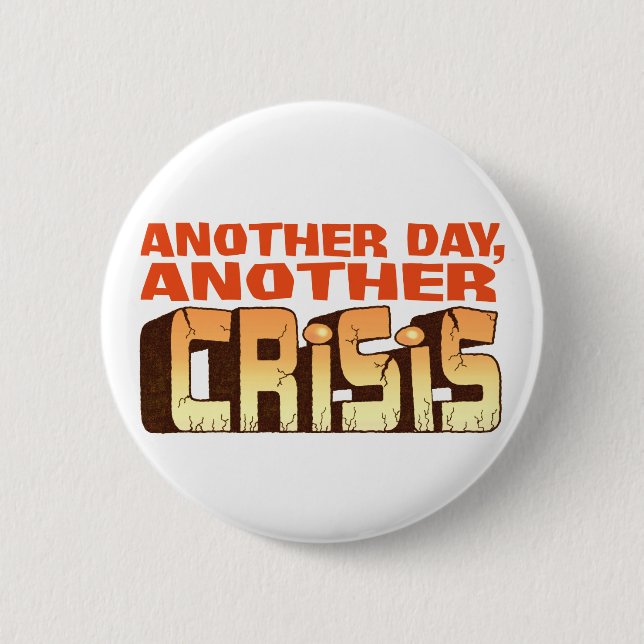 CRISIS 6 CM ROUND BADGE (Front)