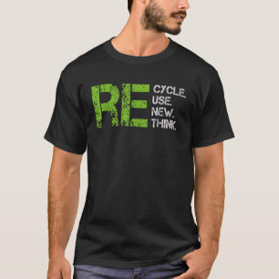 Crisis Environmental Activism Recycle Reuse Renew T-Shirt