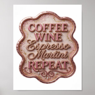 Crisp Gold COFFEE WINE ESPRESSO MARTINI REPEAT Poster