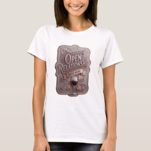 Crisp Gold I AM IN AN OPEN RELATIONSHIP WITH WINE T-Shirt