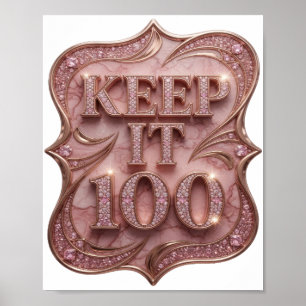 Crisp Gold KEEP IT 100 Custom Design Poster
