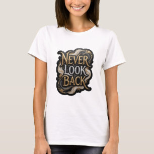 Crisp Gold NEVER LOOK BACK Print T-Shirt