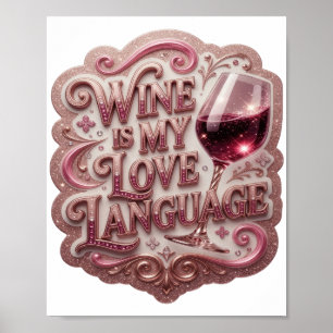 Crisp Pink WINE IS MY LOVE LANGUAGE Wearable Art Poster