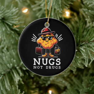 Crispy Nugs Not Drugs Ceramic Ornament