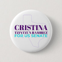 Cristina Tzintzún Ramirez For US Senate Button
