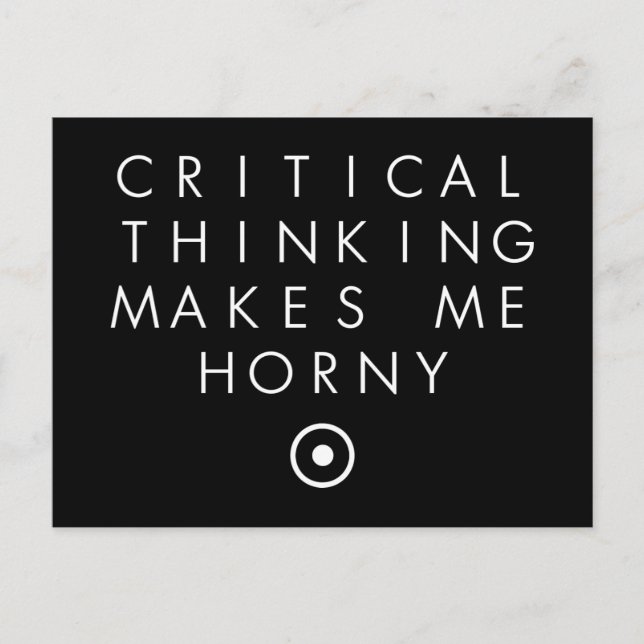 Critial thinking Makes Me H0rney Postcard (Front)