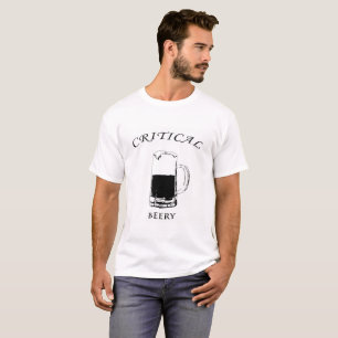 Critical Beery T-Shirt
