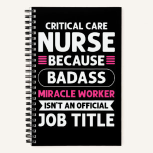 Critical Care Nurse Miracle Worker. Critical Care Notebook