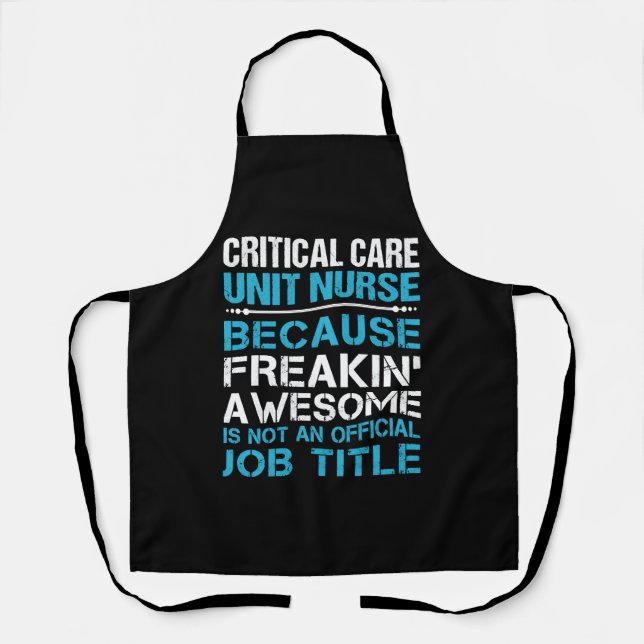 Critical Care Unit Nurse  - Freaking Awesom Apron (Front)