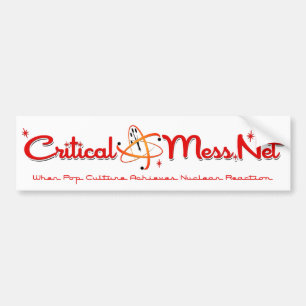 Critical Mess Bumper Sticker! Sticker