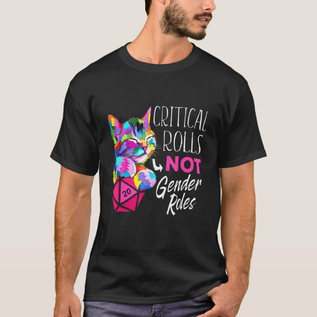 Critical Rolls Not Gender Roles Dice Boardgame Cat T-Shirt (Front)