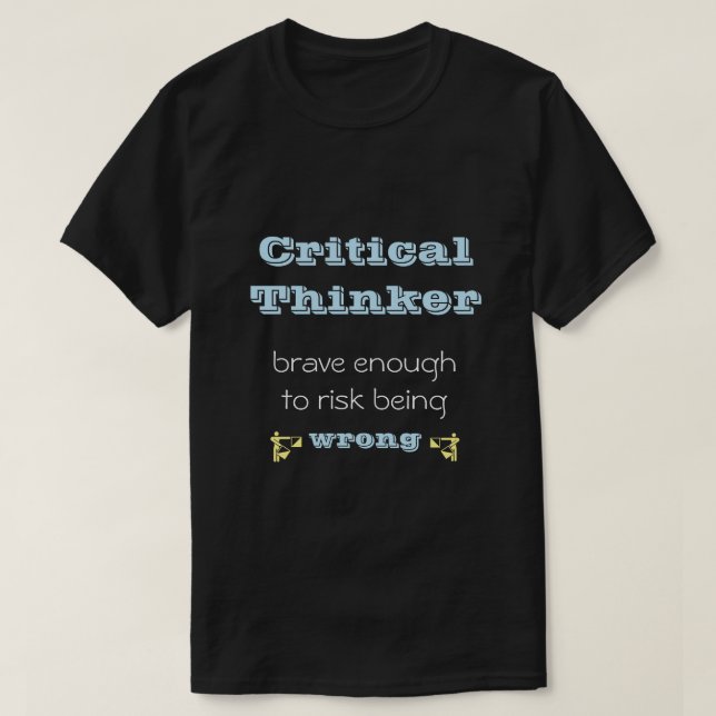 Critical Thinker T-Shirt (Design Front)