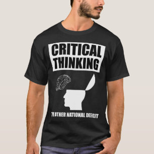 Critical Thinking The Other National Deficit T-Shirt