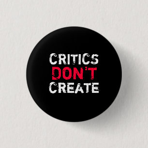 Critics Don't Create Button