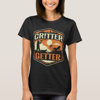 Critter Getter Hunter Hunting Squirrels Racoon Hu T-Shirt