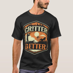 Critter Getter Hunter Hunting Squirrels Racoon Hu T-Shirt