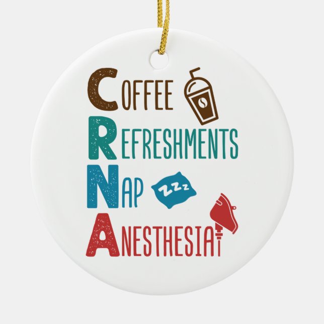 CRNA Coffee Refreshments Nap Anaesthesia Ceramic Ornament (Front)