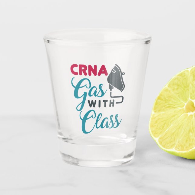 CRNA Gas with Class Funny Appreciation Shot Glass (Front)