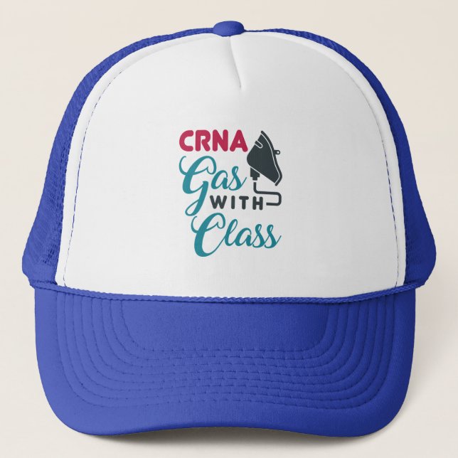 CRNA Gas with Class Funny Appreciation Trucker Hat (Front)