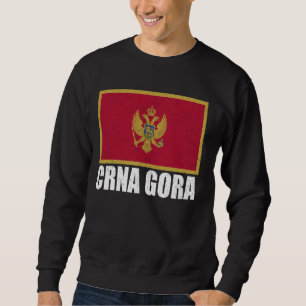 Crna Gora Flag Grunge Vintage Souvenir Montenegro Sweatshirt