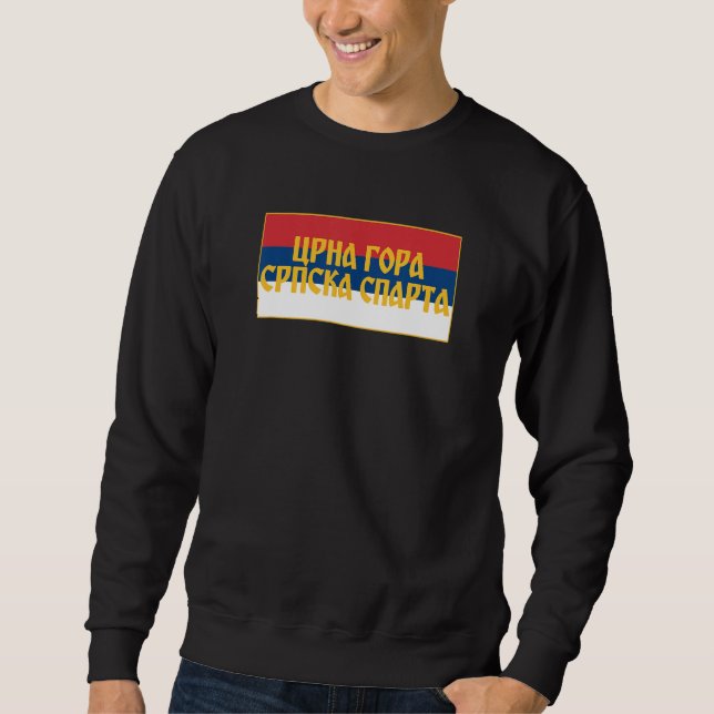 Crna Gora Srpska Sparta Srpska Zastava Serbian Fla Sweatshirt (Front)