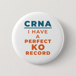 CRNA I Have a Perfect KO Record 6 Cm Round Badge