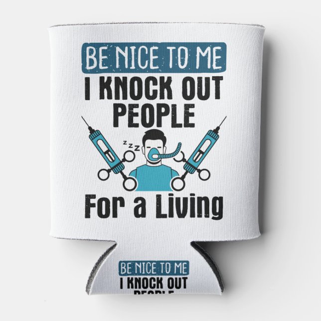 CRNA Knock Out People Nurse Anesthetist Can Cooler (Front)