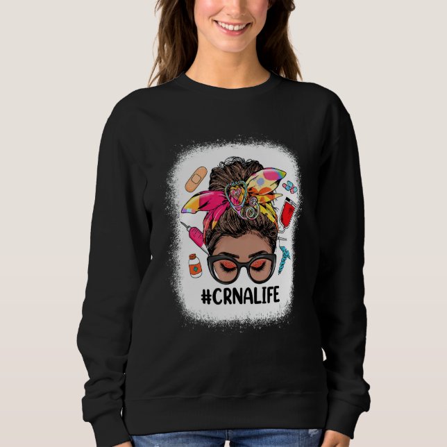 CRNA Life Messy Bun Black Women Cute CRNA Sweatshirt (Front)