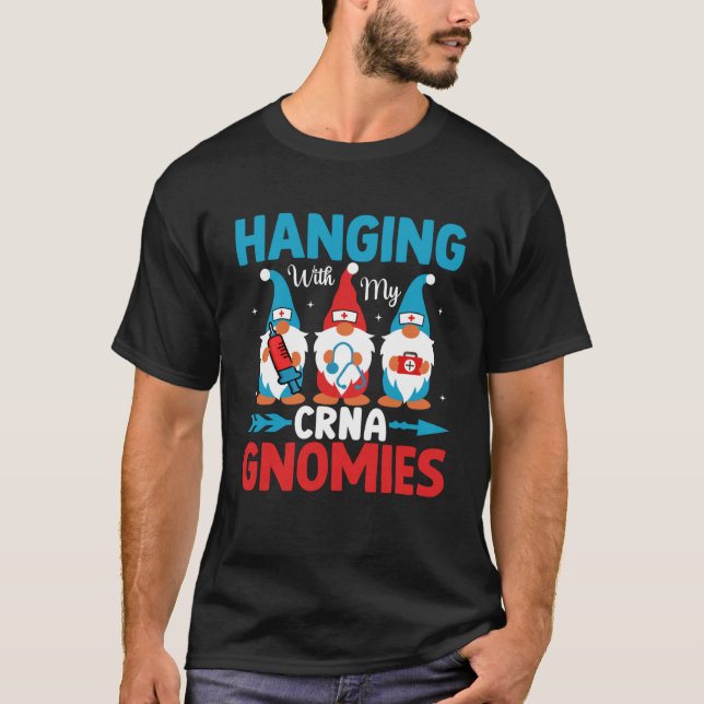 CRNA Nurse Hospital Anaesthesia Hanging with my CR T-Shirt (Front)