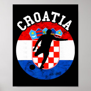 Croatia Croatian Footll Croatian Flag Hrvatska Soc Poster