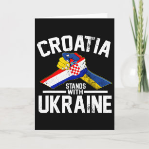 Croatia Stands With Ukraine Ukrainian Croatian Fla Card