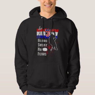 Croatia Supporter Blood Sweat No Fears Ice Hockey Hoodie