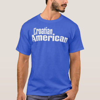 Croatian American 4 T-Shirt
