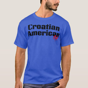 Croatian American Life 2 T-Shirt