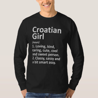 Croatian Girl Croatia Funny Country Home Roots De T-Shirt