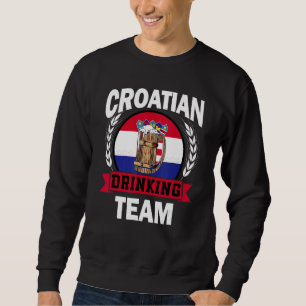Croatian Part Drinking Team Croatia Flag Beer Part Sweatshirt