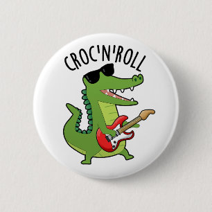 Croc N Roll Funny Crocodile Pun  6 Cm Round Badge