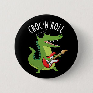 Croc N Roll Funny Crocodile Pun Dark BG 6 Cm Round Badge